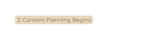 2 Content Planning Begins
